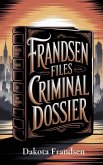 FrandsenFiles Criminal Dossier FrandsenFiles Criminal Dossier