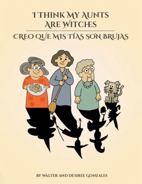 I Think My Aunts Are Witches I Think My Aunts Are Witches