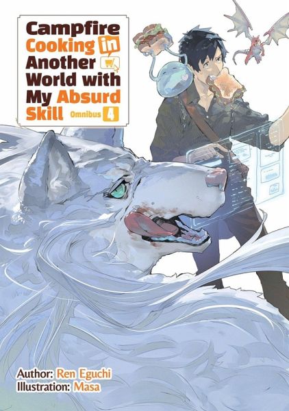 Campfire Cooking in Another World with My Absurd Skill: Omnibus 4 (Light Novel) Campfire Cooking in Another World with My Absurd Skill: Omnibus 4 (Light Novel)