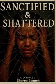Sanctified and Shattered Sanctified and Shattered