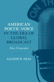 American Poetic Voice in the Era of Global Broadcast