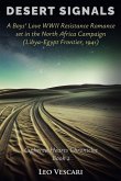 Desert Signals - A Boys' Love WWII Resistance Romance set in the North Africa Campaign (Libya-Egypt Frontier, 1941) Desert Signals - A Boys' Love WWII Resistance Romance set in the North Africa Campaign (Libya-Egypt Frontier, 1941)