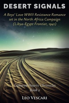 Cover Desert Signals - A Boys' Love WWII Resistance Romance set in the North Africa Campaign (Libya-Egypt Frontier, 1941)