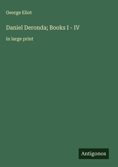 Daniel Deronda; Books I - IV - Eliot, George