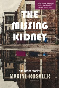 The Missing Kidney and Other Stories - Rosaler, Maxine