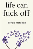 Life Can Fuck Off