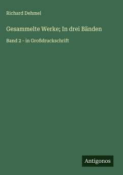 Gesammelte Werke; In drei Bänden - Dehmel, Richard