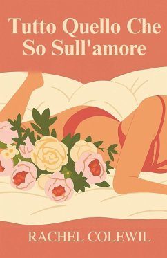 Tutto Quello Che So Sull'amore - Colewil, Rachel