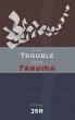 The Trouble with Trauma - Bild 1