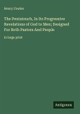 The Pentateuch, In Its Progressive Revelations of God to Men; Designed For Both Pastors And People