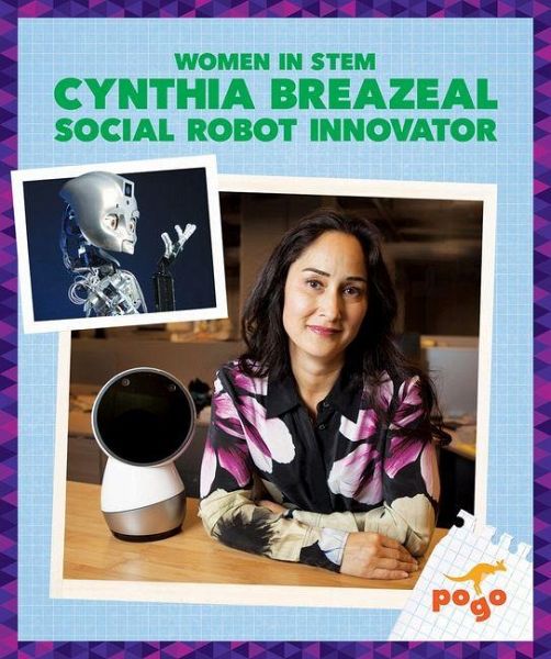 Cynthia Breazeal: Social Robot Innovator Cynthia Breazeal: Social Robot Innovator