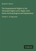 The Supplemental Nights to the Thousand Nights and a Night; with Notes Anthropological and Explanatory