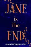 Jane is the End