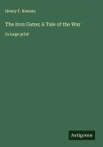 The Iron Game; A Tale of the War