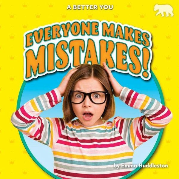Everyone Makes Mistakes! Everyone Makes Mistakes!