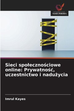 Cover Sieci spo¿eczno¿ciowe online: Prywatno¿¿, uczestnictwo i nadu¿ycia
