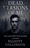 Dead Versions Of Me - Some versions didn't survive the telling.