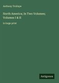 North America; In Two Volumes; Volumes I & II