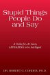 Stupid Things People Do and Say - Bild 1