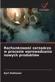 Rachunkowo¿¿ zarz¿dcza w procesie wprowadzania nowych produktów Rachunkowo¿¿ zarz¿dcza w procesie wprowadzania nowych produktów