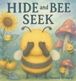 Hide and Bee Seek Hide and Bee Seek