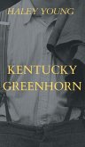Kentucky Greenhorn Kentucky Greenhorn