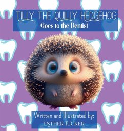 Cover Tilly the Quilly Hedgehog Goes to the Dentist