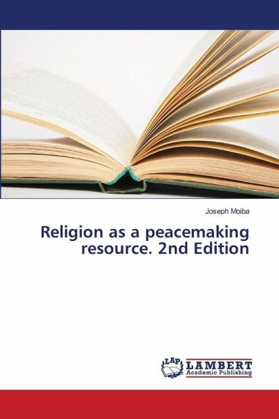 Religion as a peacemaking resource. 2nd Edition Religion as a peacemaking resource. 2nd Edition