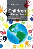 Children as Change Makers Children as Change Makers