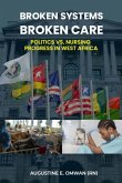 Broken Systems, Broken Care Broken Systems, Broken Care