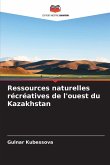 Ressources naturelles récréatives de l'ouest du Kazakhstan