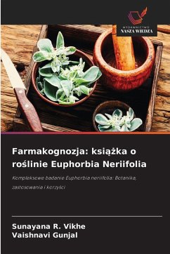 Farmakognozja: ksi¿¿ka o ro¿linie Euphorbia Neriifolia - Vikhe, Sunayana R.;Gunjal, Vaishnavi Farmakognozja: ksi¿¿ka o ro¿linie Euphorbia Neriifolia - Vikhe, Sunayana R.;Gunjal, Vaishnavi