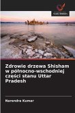 Zdrowie drzewa Shisham w pó¿nocno-wschodniej cz¿¿ci stanu Uttar Pradesh Zdrowie drzewa Shisham w pó¿nocno-wschodniej cz¿¿ci stanu Uttar Pradesh