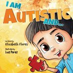 I Am Autistic and... I Am Autistic and...