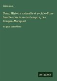 Nana; Histoire naturelle et sociale d'une famille sous le second empire, Les Rougon-Macquart