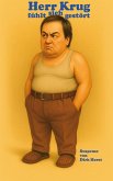 Herr Krug fühlt sich gestört