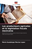 Les producteurs agricoles et la législation fiscale mexicaine Les producteurs agricoles et la législation fiscale mexicaine
