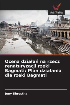 Cover Ocena dzia¿a¿ na rzecz renaturyzacji rzeki Bagmati: Plan dzia¿ania dla rzeki Bagmati