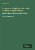 Der Marquis de Sade Und Seine Zeit; Studien zur Geschichte des menschlichen Geschlechtslebens Der Marquis de Sade Und Seine Zeit; Studien zur Geschichte des menschlichen Geschlechtslebens