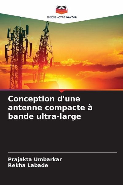 Conception d'une antenne compacte à bande ultra-large Conception d'une antenne compacte à bande ultra-large