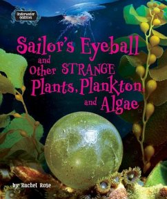 Cover Sailor's Eyeball and Other Strange Plants, Plankton, and Algae
