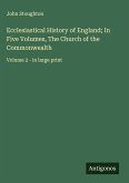 Ecclesiastical History of England; In Five Volumes, The Church of the Commonwealth