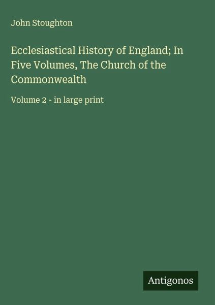 Ecclesiastical History of England; In Five Volumes, The Church of the Commonwealth