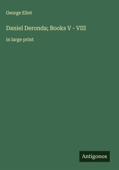 Daniel Deronda; Books V - VIII - Eliot, George