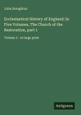 Ecclesiastical History of England; In Five Volumes, The Church of the Restoration, part 1