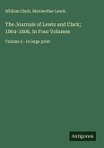 The Journals of Lewis and Clark; 1804-1806, In Four Volumes
