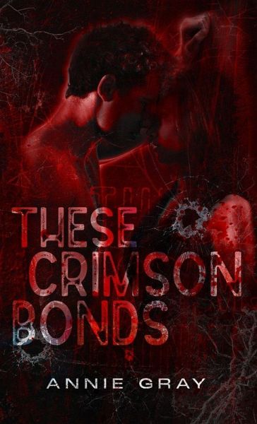 These Crimson Bonds These Crimson Bonds