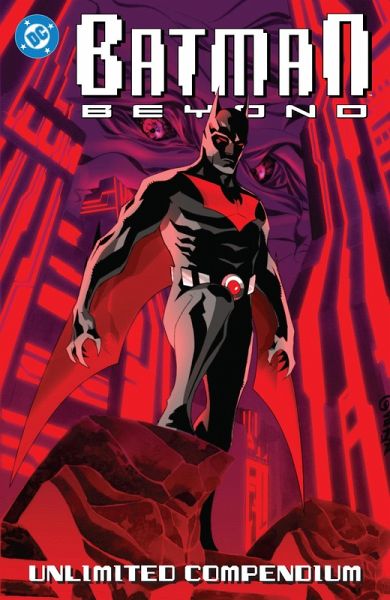 Batman Beyond: Unlimited Compendium Batman Beyond: Unlimited Compendium
