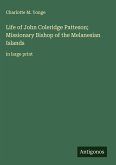 Life of John Coleridge Patteson; Missionary Bishop of the Melanesian Islands