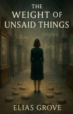The Weight of Unsaid Things The Weight of Unsaid Things